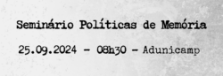 Seminário Políticas de Memória 25.09.2024 - 08h30 - Adunicamp