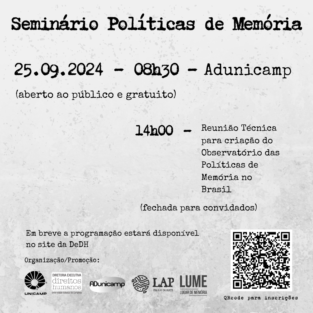 Seminário Políticas de Memória 25.09.2024 08h30 Auditório da Adunicamp (aberto ao público mediante inscrição) A programação estará disponível em breve em nosso site.