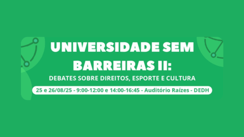 Universidade Sem Barreiras II: debates sobre direitos, esporte e cultura