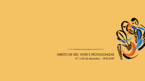Fundo amarelo com desenho abstrato e os dizeres "DIREITO DE SER, VIVER E PROTAGONIZAR 01 a 04 de dezembro - UNICAMP".